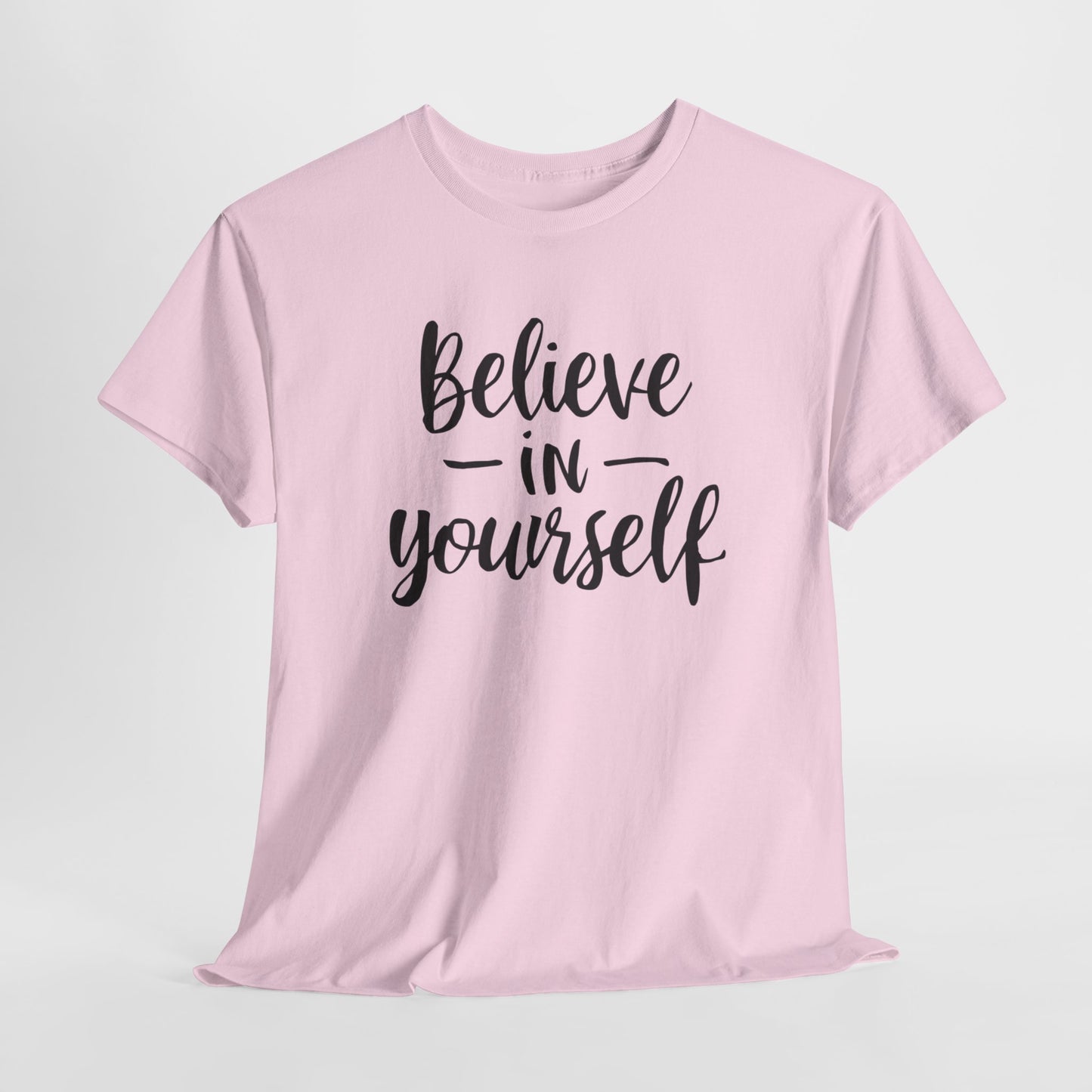 "Believe In Yourself" T-Shirt