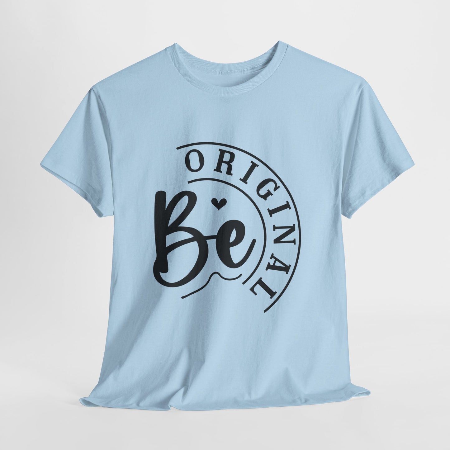 "Be Original" T-Shirt