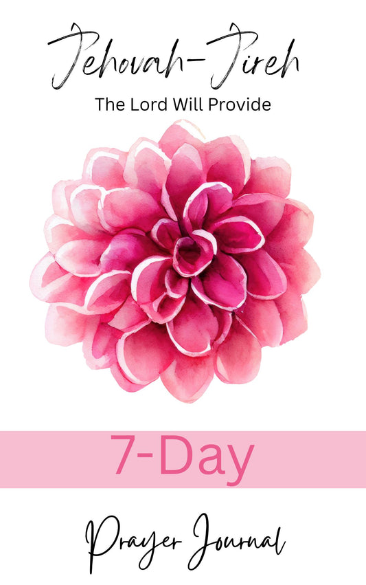 Jehovah-Jireh: 7-Day Prayer Journal