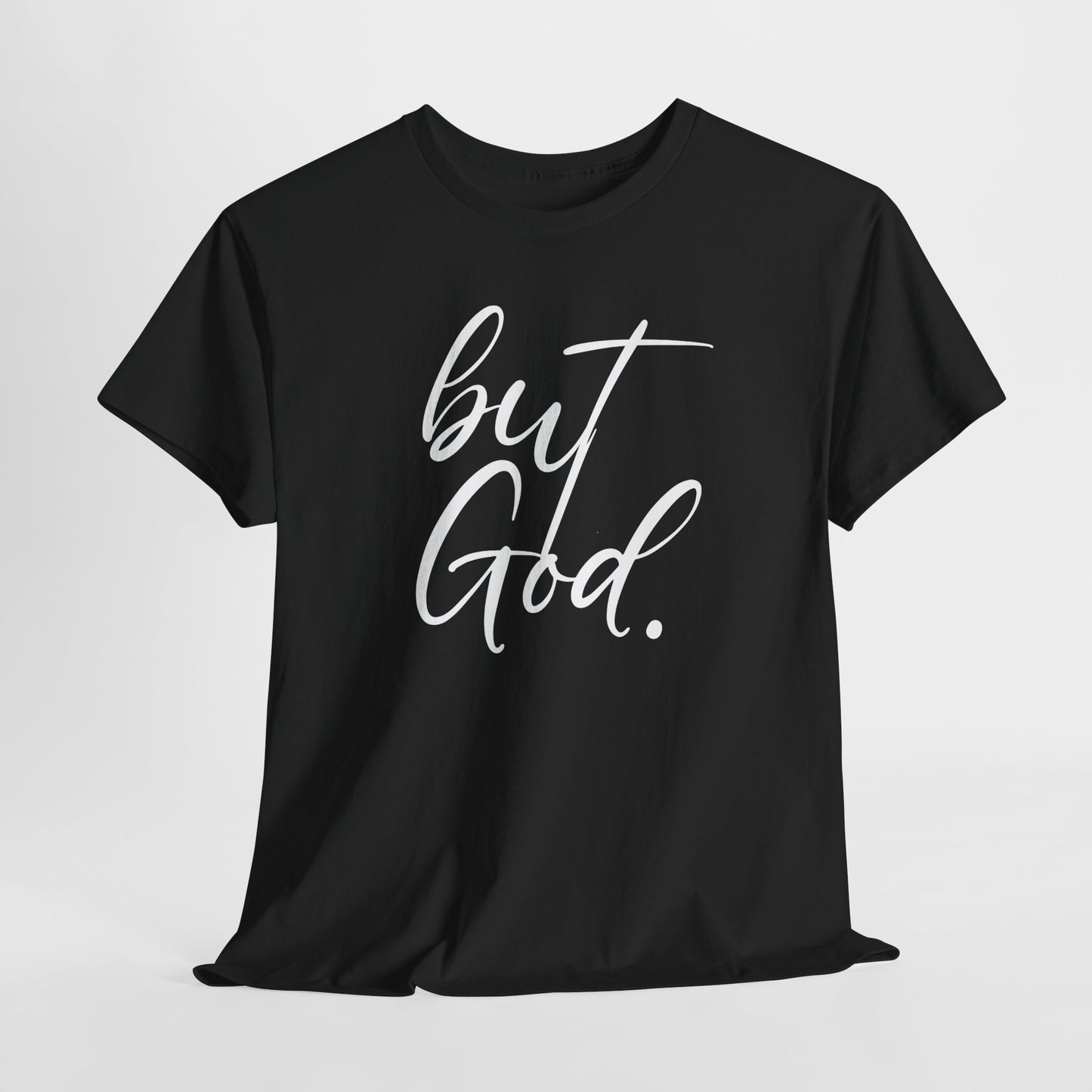 "but God" Tshirt (02)