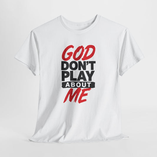 God Don't Play About ME     (01)