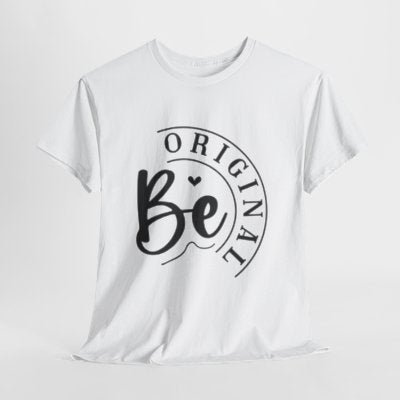 "Be Original" T-Shirt